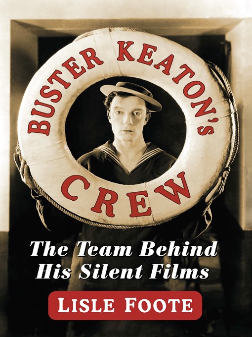 Title details for Buster Keaton's Crew by Lisle Foote - Available
